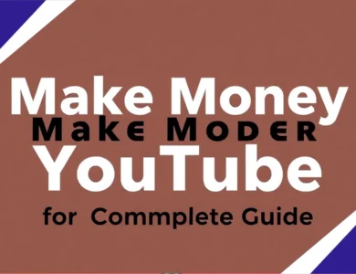 How to Make Money on YouTube Your Complete Guide